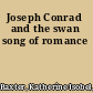 Joseph Conrad and the swan song of romance