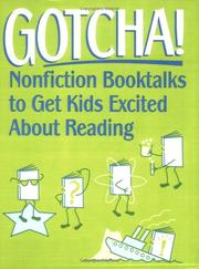 Gotcha! : nonfiction booktalks to get kids excited about reading /