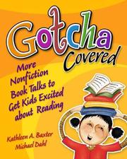 Gotcha covered! : more nonfiction booktalks to get kids excited about reading /