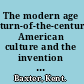 The modern age turn-of-the-century American culture and the invention of adolescence /