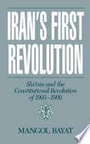 Iran's first revolution Shi'ism and the constitutional revolution of 1905-1909 /