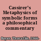 Cassirer's Metaphysics of symbolic forms a philosophical commentary /