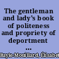 The gentleman and lady's book of politeness and propriety of deportment : dedicated to the youth of both sexes /