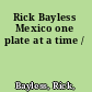 Rick Bayless Mexico one plate at a time /