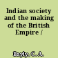 Indian society and the making of the British Empire /