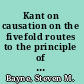 Kant on causation on the fivefold routes to the principle of causation /
