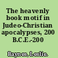 The heavenly book motif in Judeo-Christian apocalypses, 200 B.C.E.-200 C.E