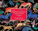 Questionable creatures : a bestiary /