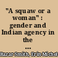 "A squaw or a woman" : gender and Indian agency in the Carlisle Indian industrial school newspapers, 1879-1900 /