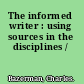 The informed writer : using sources in the disciplines /