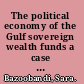 The political economy of the Gulf sovereign wealth funds a case study of Iran, Kuwait, Saudi Arabia and the United Arab Emirates /