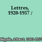 Lettres, 1920-1957 /