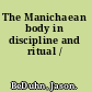 The Manichaean body in discipline and ritual /