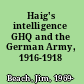 Haig's intelligence GHQ and the German Army, 1916-1918 /