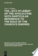 The "Sitz im Leben" of the Apocalypse with particular reference to the role of the Church's enemies /