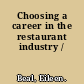 Choosing a career in the restaurant industry /