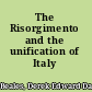 The Risorgimento and the unification of Italy /