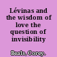 Lévinas and the wisdom of love the question of invisibility /