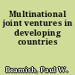 Multinational joint ventures in developing countries