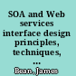 SOA and Web services interface design principles, techniques, and standards /