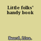 Little folks' handy book