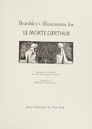 Illustrations for Le morte d'Arthur. : Reproduced in facsimile from the Dent ed. of 1893-94 /