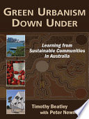 Green urbanism down under learning from sustainable communities in Australia /