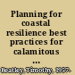 Planning for coastal resilience best practices for calamitous times /