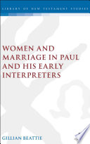 Women and marriage in Paul and his early interpreters