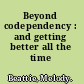 Beyond codependency : and getting better all the time /