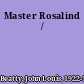 Master Rosalind /