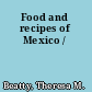 Food and recipes of Mexico /