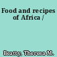 Food and recipes of Africa /