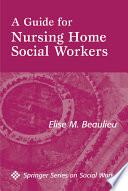 A guide for nursing home social workers /