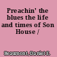 Preachin' the blues the life and times of Son House /