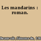 Les mandarins : roman.