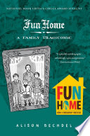 Fun home : a family tragicomic /