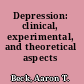 Depression: clinical, experimental, and theoretical aspects /