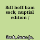 Biff boff bam sock, nuptial edition /