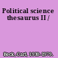 Political science thesaurus II /