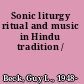 Sonic liturgy ritual and music in Hindu tradition /