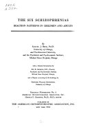 The six schizophrenias; reaction patterns in children and adults. With a clinical introduction