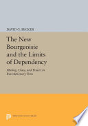 The new bourgeoisie and the limits of dependency : mining, class, and power in "revolutionary" Peru /