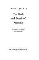 The birth and death of meaning : a perspective in psychiatry and anthropology /