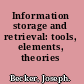 Information storage and retrieval: tools, elements, theories /