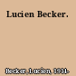 Lucien Becker.