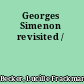 Georges Simenon revisited /