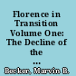 Florence in Transition Volume One: The Decline of the Commune /