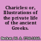 Charicles: or, Illustrations of the private life of the ancient Greeks.