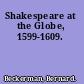 Shakespeare at the Globe, 1599-1609.